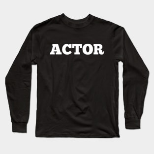 Actor - Cool Long Sleeve T-Shirt